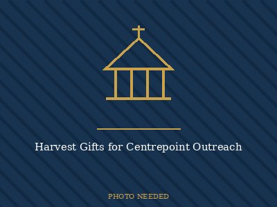 Harvest Gifts for Centrepoint Outreach