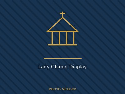 Lady Chapel Display